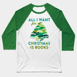 All I Want for Christmas Is Books Baseball T-Shirt